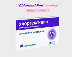 Chlorhexidine 16 mg 10 vaginal suppositories 
