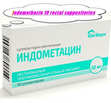 Indomethacin 10 rectal suppositories